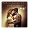 Various Artists - The Erotic, Romantic & Sexy Valentines Collection - Jazz for Sensual Evening, Passionate Foreplay, Love Making Lounge, Late Night Moments