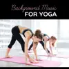 Various Artists - Background Music for Yoga: Open Yourself to Love, Heart Chakra Healing, Chakra Balancing